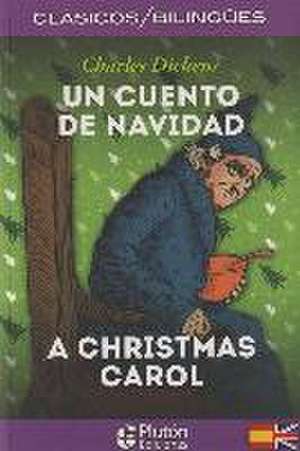 Un cuento de Navidad = A Christmas carol de Charles Dickens