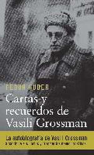 Cartas y recuerdos : un libro sobre Vasili Grossman de Tzvetan Todorov