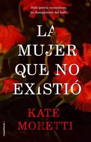 Mujer Que No Existio, La de Kate Moretti