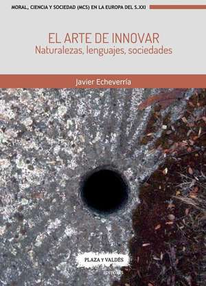 El arte de innovar : naturalezas, lenguajes, sociedades de Javier Echeverría Ezponda