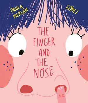 The Finger and the Nose de Paula Merln