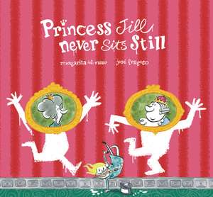 Princess Jill Never Sits Still de Margarita del Mazo