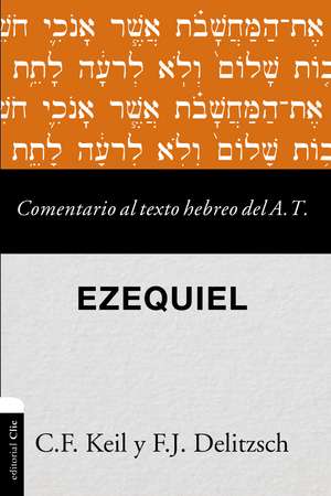 Comentario al texto hebreo del Antiguo Testamento - Ezequiel de Carl Friedrich Keil