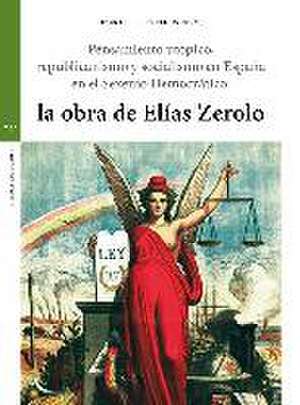 Pensamiento utópico, republicanismo y socialismo en España en el Sexenio Democrático : la obra de Elías Zerolo de Josué J. González Rodríguez