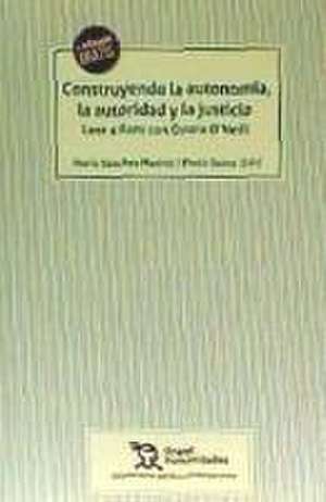 Construyendo la autonomía, la autoridad y la justicia : leer a Kant con Onora O'Neill de Nuria Sánchez Madrid