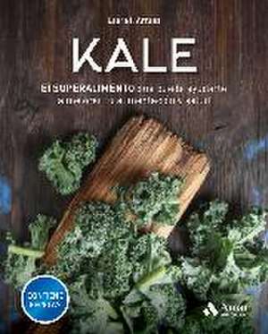 Kale : el superalimento que puede ayudarte a mejorar tu alimentación y salud de Laura Isabel Arranz Iglesias