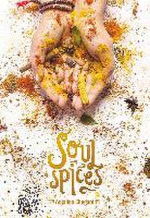 Soul spices de Anjalina Chugani