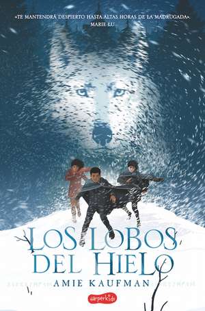 Los lobos del hielo (Elementals: Ice Wolves - Spanish Edition) de Amie Kaufman