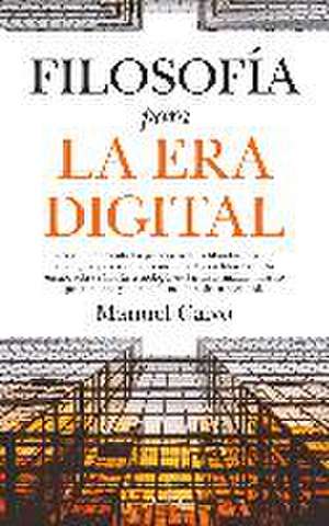 Filosofía para la era digital de Manuel Calvo Jiménez