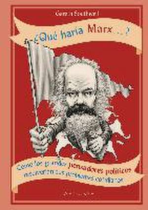 ¿Qué haría Marx--? de Gareth Southwell