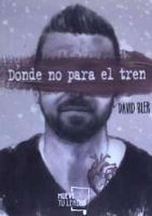 Donde no para el tren de David Bler