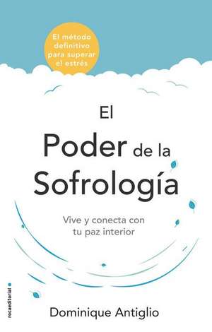 Poder de la Sofrologia, El de Dominique Antiglio