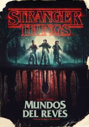 Stranger Things. Mundos Al Revés / Stranger Things: Worlds Turned Upside Down de Gina McIntyre