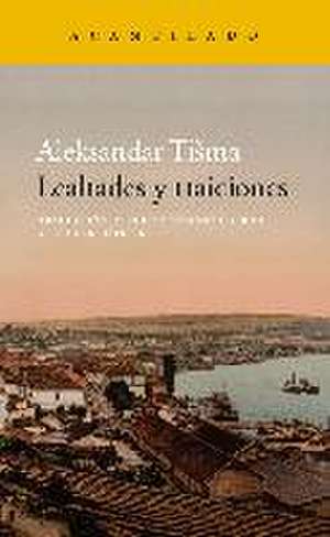 Lealtades y traiciones de Aleksandar Tisma