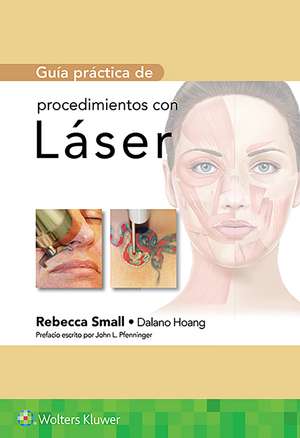 Guía práctica de procedimientos con láser de Rebecca Small MD, FAAFP