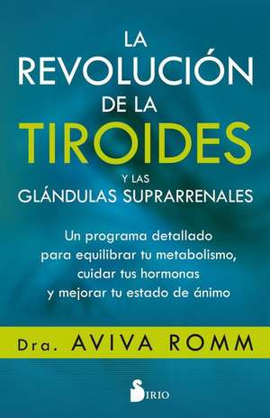 Revolucion de la Tiroides Y Las Glandulas Suprarrenales, La de Aviva Romm