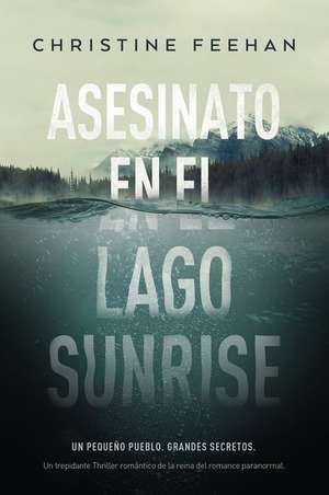 Asesinato En El Lago Sunrise de Christine Feehan