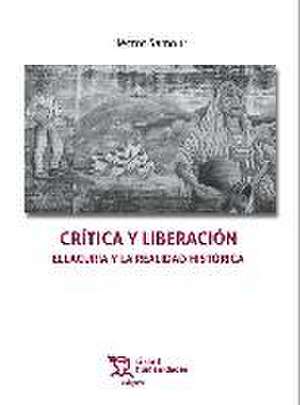 Crítica y liberación : Ellacuría y la realidad histórica de Héctor Samour