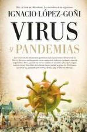 Virus Y Pandemias de Ignacio Lopez-Goni