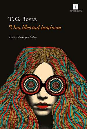 Una Libertad Luminosa de T. C. Boyle