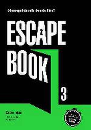 Escape book 3 : entre rejas de Iván Tapia