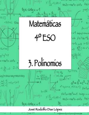 Matemáticas 4º ESO - 3. Polinomios de José Rodolfo Das López