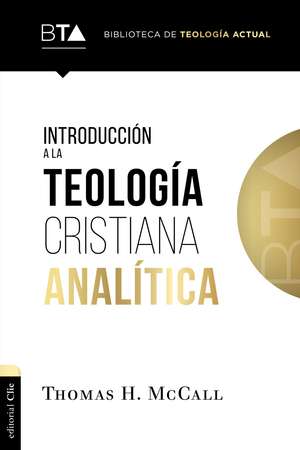 Introducción a la teología cristiana analítica de Thomas H. McCall