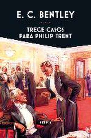 Trece casos para Philip Trent de E. C. Bentley