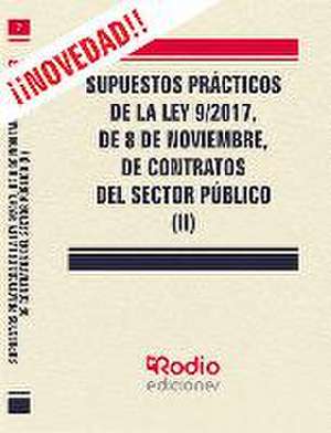 Supuestos prácticos de la Ley 9/2017, de 8 de noviembre, de Contratos del Sector Público. (II)