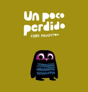 Un Poco Perdido de Chris Haughton