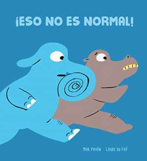 !Eso no es normal! de Mar Pavon