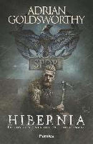 Hibernia : en los confines del Imperio romano de Adrian Keith Goldsworthy