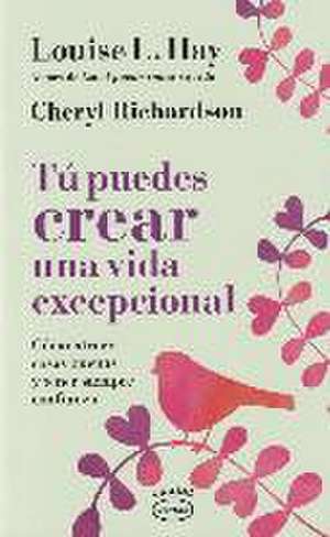 Tú puedes crear una vida excepcional de Louise L. Hay