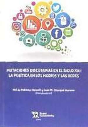 Mutaciones discursivas en el siglo XXI : la política en los medios y las redes de Nel·lo Pellisser