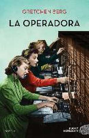 Operadora, La de Gretchen Berg