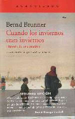 Cuandos los inviernos eran inviernos de Bernd Brunner