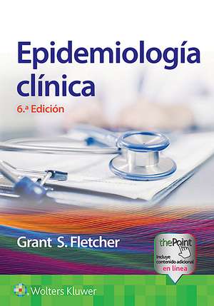 Epidemiología clínica de Robert H. Fletcher MD, MSc