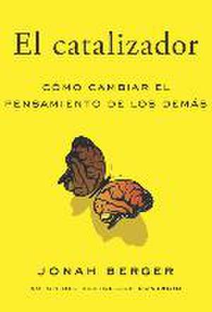 El Catalizador (the Catalyst, Spanish Edition) de Jonah Berger