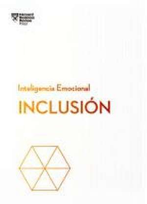 Inclusión. Serie Inteligencia Emocional HBR (Inclusion Spanish Edition) de Harvard Business Review