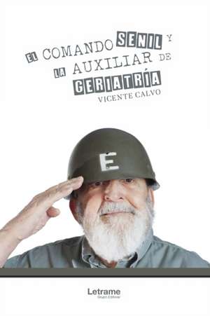 El Comando Senil y la Auxiliar de Geriatría de Vicente N. Calvo