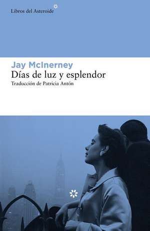 Dias de Luz Y Esplendor (Calloway 3) de Jay Mcinerney