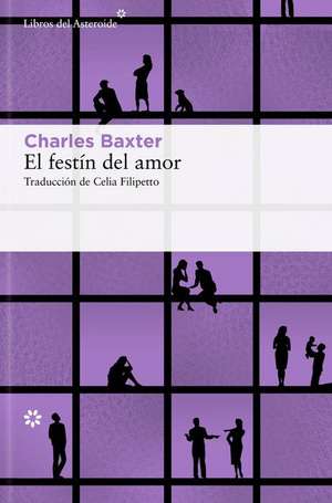 Festín del Amor, El de Charles Baxter