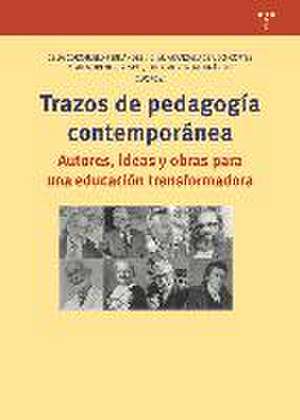 Trazos de pedagogía contemporánea : autores, ideas y obras para una educación transformadora de Celia Corchuelo Fernández