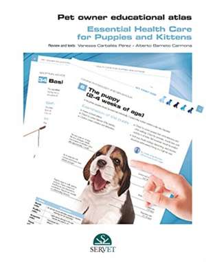 Pet Owner Educational Atlas - Basic Care for Puppies and Kittens de Editorial Servet