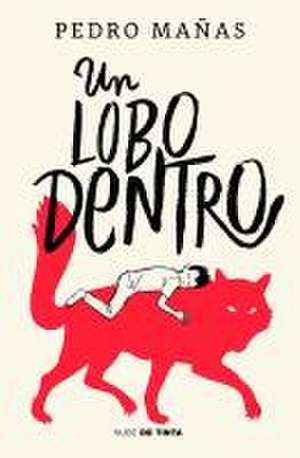 Un Lobo Dentro / The Wolf Inside de Pedro Mañas