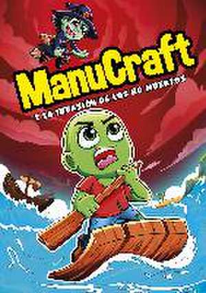 Manucraft y la invasión de los no-muertos de Manucraft