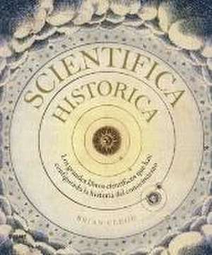 Scientifica historica : los grandes libros científicos que han configurado la historia del conocimiento de Brian Clegg