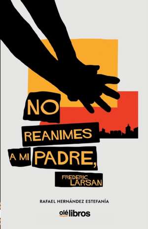 No reanimes a mi padre, Frederic Larsan de Rafael Hernández Estefanía