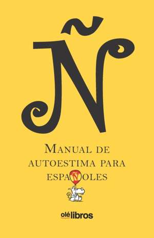 Ñ. Manual de autoestima para españoles de Manuel Vicent