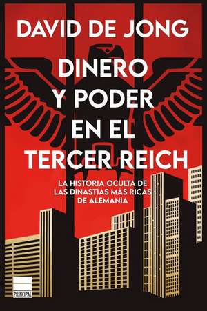 Dinero Y Poder En El Tercer Reich de David de Jong